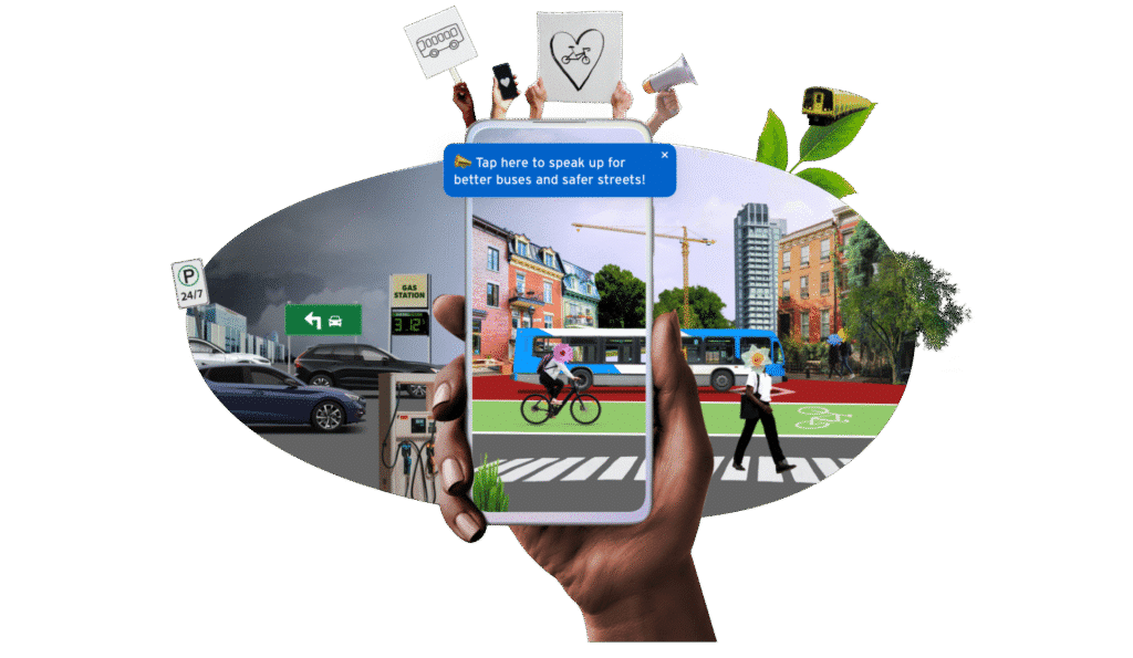 A smartphone is held in front of before/after image of a street with cars and one with bike lanes and buses. A message pop-up prompts the user to "Tap here to speak up for better buses and safer streets."